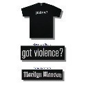 Marilyn Manson Got Violence? T-shirt Thumbnail