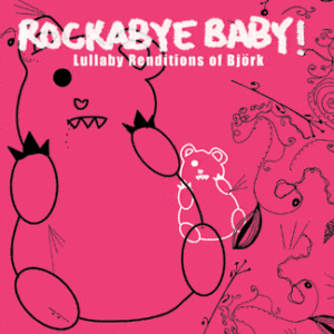 Bjork Infant Lullaby Renditions CD - Infant - Full Length
