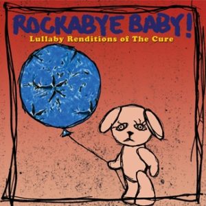 The Cure Lullaby Renditions CD - Infant - Full Length