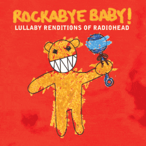Radiohead Lullaby Renditions CD - Infant - Full Length