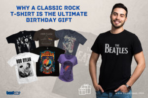 T-Shirt is the Ultimate Birthday Gift